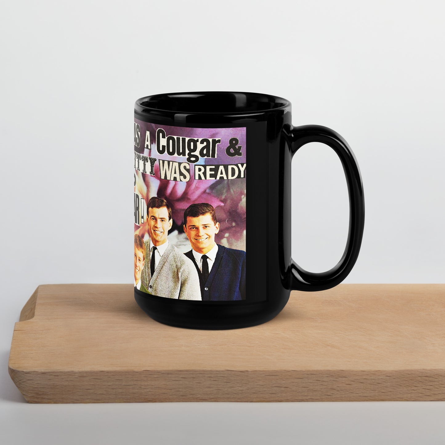 *NEW RELEASE* Brutally Honest "She Was a Cougar & Her Kitty Was Ready to Roar" Black Glossy Mug