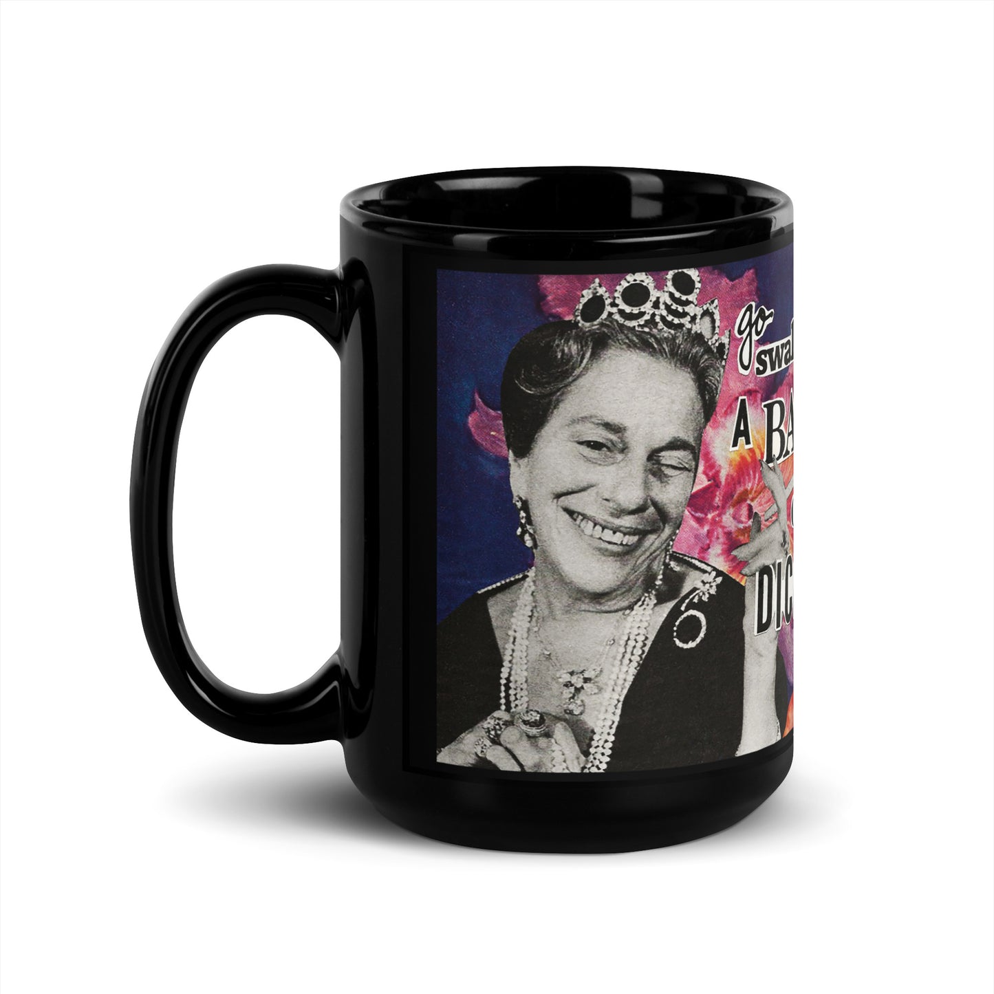 Brutally Honest "Swallow a Bag of Dicks" Black Glossy Mug