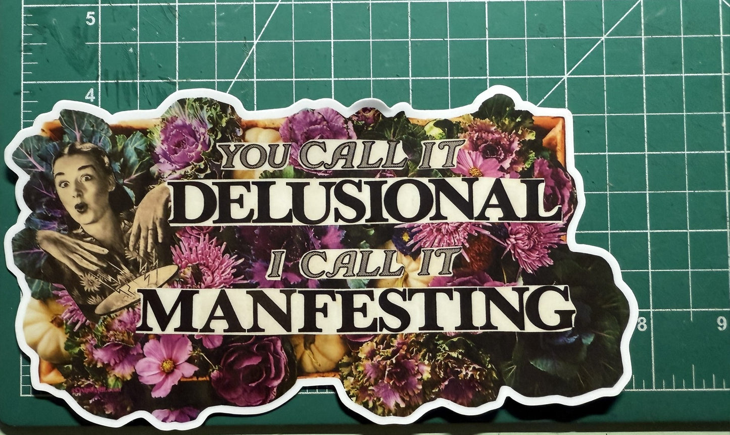 "You Call It Delusional, I Call It Manifesting" - Giant Vinyl Sticker
